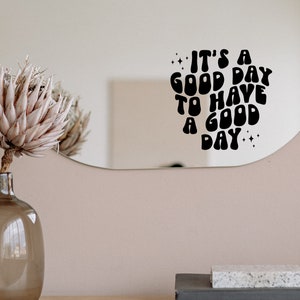 Positive Affirmation Good Day for a Good Day - Motivational Mirror Decal - Mirror Sticker - Bathroom Decor - Manifestation Retro Vibes