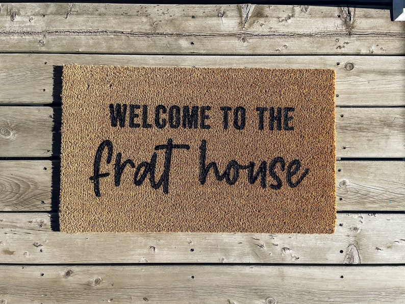 to the Frat House Doormat Funny Frat House Decor Etsy