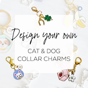 Design Your Own Collar Charm / Custom Cat or Dog Collar Charm / Pet Lover Gift / Customizable Pet Collar Charms image 1