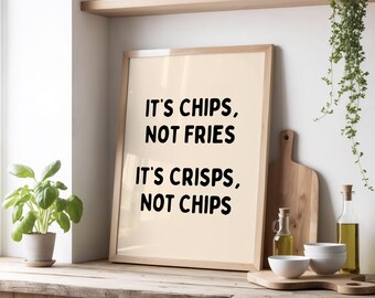 It’s Chips, Not Fries It’s Crisps, Not Chips Print | Funny British Food Quote Wall Art | UK vs USA Kitchen Print | Beige & Black