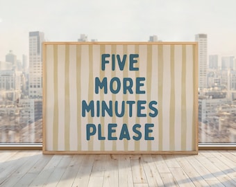 Five More Minutes Please Print | Above Bed Poster | Funny Sleep-In Quote Wall Art | Horizontal Bedroom Print | Blue Yellow