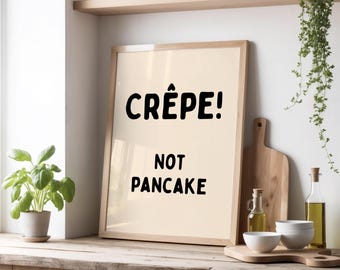 Crepe! Not Pancake Print | Funny French Kitchen Wall Art | Paris Cafe Wall Art | Beige & Black