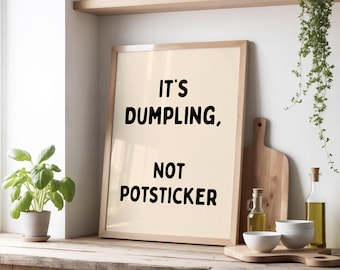 It’s Dumpling, Not Potsticker Print | Funny Asian Food Poster | Minimalist Kitchen Wall Art for Food Lovers | Beige & Black