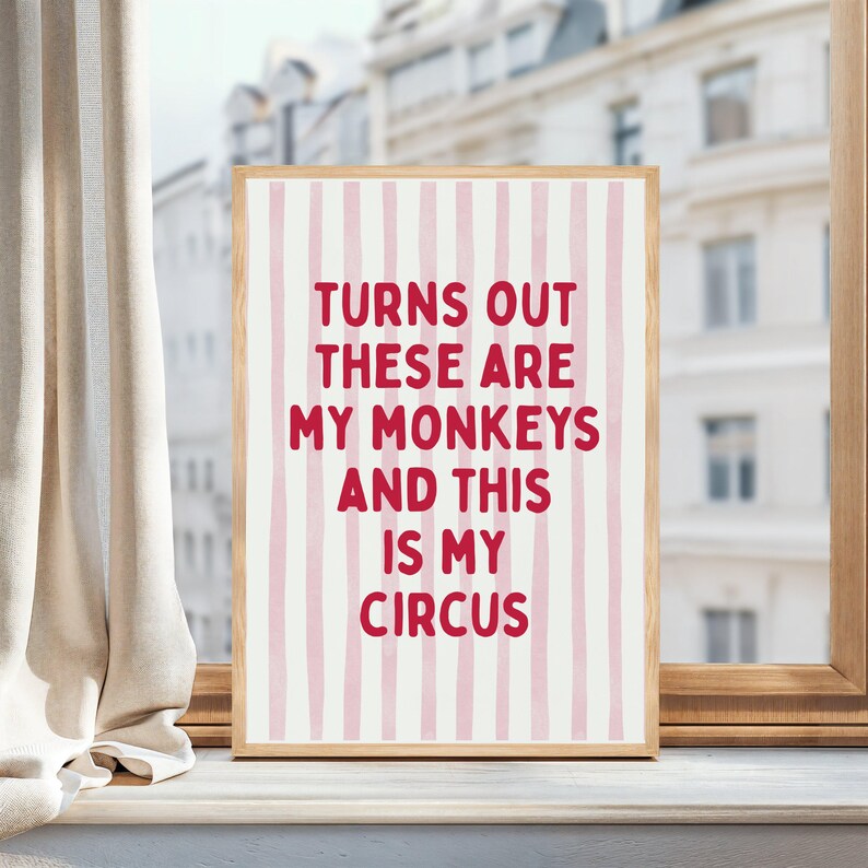 Turns Out These Are My Monkeys Print | Funny Circus Quote Wall Art ...