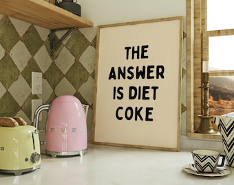 The Answer Is Diet Coke Poster | Funny Diet Coke Wall Art | Diet Coke Print | Gifts for Diet Coke Lovers | Beige & Black