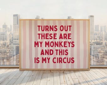 Turns Out These Are My Monkeys Print | Funny Circus Quote Wall Art | Funny Posters for Parents | Horizontal | Red Pink Stripes
