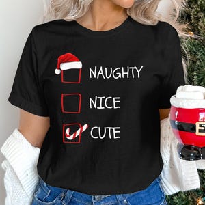Naughty Nice Cute Christmas List Shirt | Funny Christmas List T-Shirt | Funny Naughty Christmas Tee | Unisex Xmas Shirt