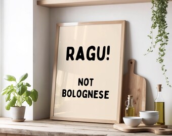 Ragu! Not Bolognese Print | Authentic Italian Food Poster | Funny Kitchen Wall Art | Pasta Lover Home Decor | Beige & Black