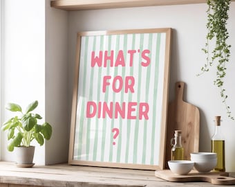 What's For Dinner Print | Funny Kitchen Wall Art | Funny Print for Food Lovers | Funny Dinner Kitchen Posters | Pink Green Stripes