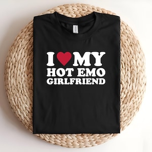I Love My Hot Emo Girlfriend T-Shirt, I Love My Hot Emo GF Graphic Tee, Edgy Couple Love T-shirt | Valentines Day Shirt