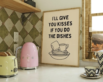 I’ll Give You Kisses If You Do The Dishes Print | Kitchen Print Art | Wash The Dishes Poster | Dishwashing Bribe Poster | Funny Kitchen Art