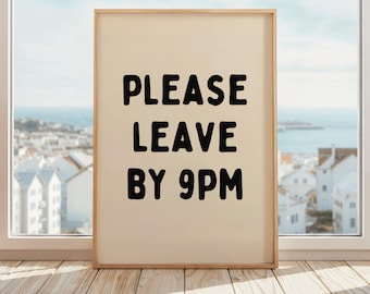 Please Leave By 9pm Poster | Introvert Wall Art | Social Anxiety Decor | Entryway Wall Art | Living Room Print | Rude Print | Beige & Black