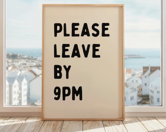 Please Leave By 9pm Poster | Introvert Wall Art | Social Anxiety Decor | Entryway Wall Art | Living Room Print | Rude Print | Beige & Black