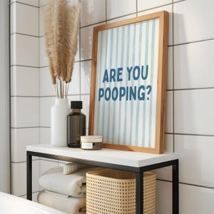 Are You Pooping Print | Are You Pooping Poster | Funny Bathroom Wall Art | Humorous Poster for Toilet or Restroom | Blue Stripes