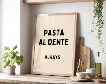 Pasta Al Dente Always Print | Funny Italian Kitchen Poster | Funny Pasta Wall Art | Beige & Black