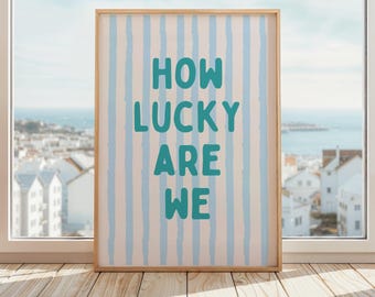 How Lucky Are We Print | Sentimental Bedroom Decor | Cute Couple Poster | Whimsical Typography Wall Art | Blue