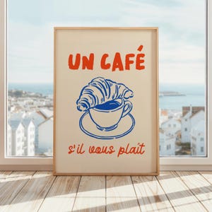 Cafe Wall Art, French Bakery Print, Coffee Cup and Croissant Poster, Kitchen Decor, French Quote Artwork, Unique Cafe Gift