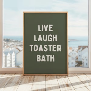 Live Laugh Toaster Bath | Dark Humor Wall Art Print | Edgy Home Decor | Funny Gift for Friends | Dark Green & White