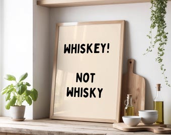 Whiskey! Not Whisky Print | Funny Whiskey Print | Minimal Bar Wall Art for Drink Lovers and Home Bar Decor | Beige & Black