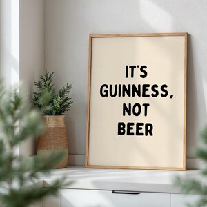 Its Guinness Not Beer Quote Print, Funny Kitchen Wall Art, Modern Bar Decor, Home Bar Decor, Beer Drinker Gift, Man Cave Sign