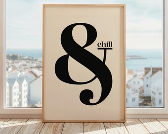 And Chill Poster | & Chill Minimalist Poster | Modern Typography Wall Art | Wall Art Print Beige and Black