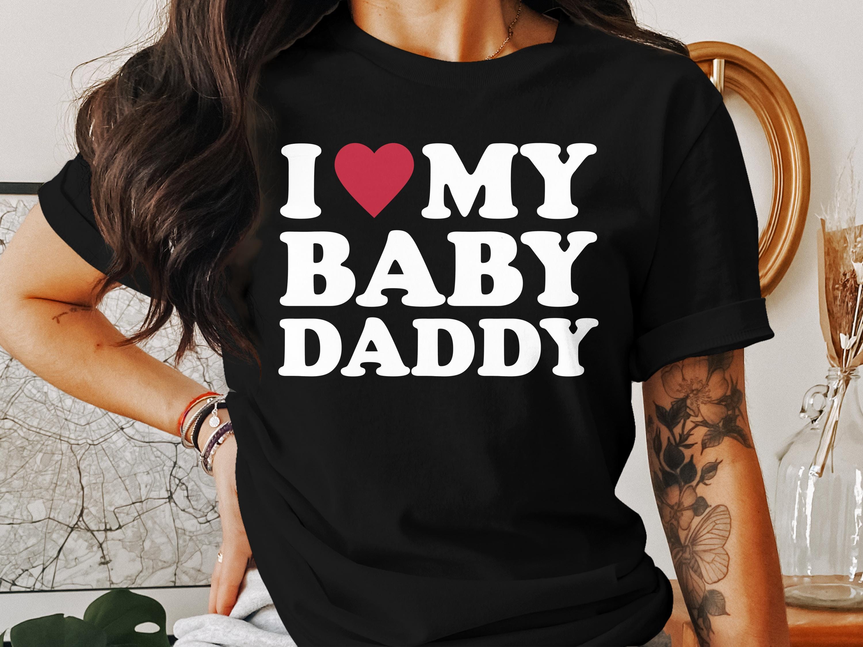 Baby daddy shirt discount