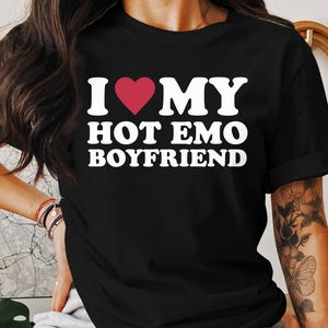 I Love My Hot Emo Boyfriend T-Shirt, I Love My Hot Emo BF Tee, Edgy Couple Love T-shirt | Valentines Day Shirt