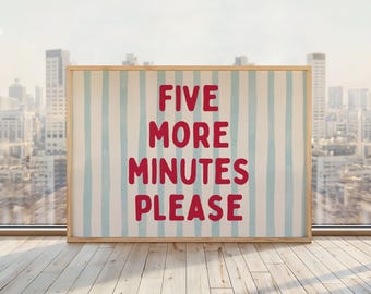 Five More Minutes Please Print | Above Bed Poster | Funny Sleep-In Quote Wall Art | Horizontal Bedroom Print | Blue Red