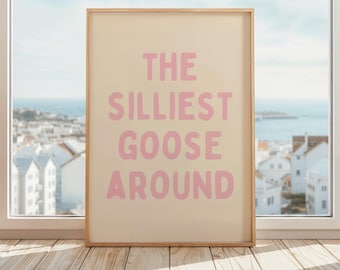 The Silliest Goose Around Print | Silly Goose Poster | Beige & Pink