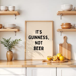 Funny Kitchen Wall Art, It's Guinness Not Beer Poster, Modern Kitchen Decor, Humorous Kitchen Print, Dining Room Art Print
