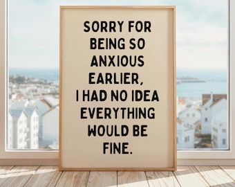 Sorry for Being So Anxious Poster | Matte Print or Framed | Inspirational Quote Wall Art | Home & Office Decor | Mental Health Awareness