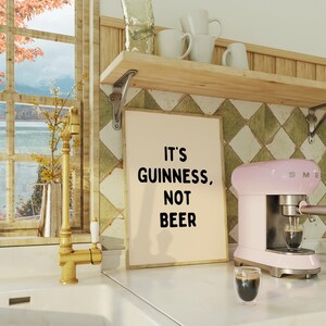 It's Guinness Not Beer Sign for Kitchen or Bar Decor, Funny Wall Art, Humorous Beer Signs, Unique Gift for Beer Lovers
