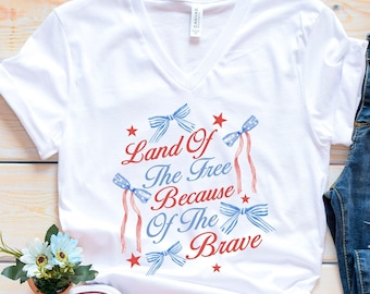 Land of the Free Because of the Brave 4th of July VNeck Shirt