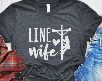 Line Wife Shirt / Lineman Wife Tee / Lineman Gift / Women Unisex