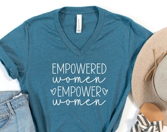 Empowered Women Empower Women VNeck / Feminism VNeck / Girls Support Girls VNeck / Men Women Unisex