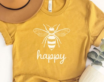 Bee Happy Shirt / Save the Bees Tee Shirt / Mom T-Shirt / Men Women Unisex  / Red Gray Black Green Pink White