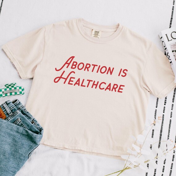 Abortion is Healthcare Crop Tee, Pro Choice Comfort Colors® Cropped Shirt, Women's Rights Crop Tee, Reproductive Justice Cropped TShirt