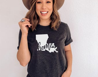 Louisiana Home Shirt / Louisiana Girl Tee Shirt / Louisiana Homegrown Tee / Louisiana Native / Louisiana Gift / Women Unisex