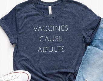 Vaccines Cause Adults Shirt Unisex Pro-Vaxxer Vaccination T-Shirt Unisex Men Women