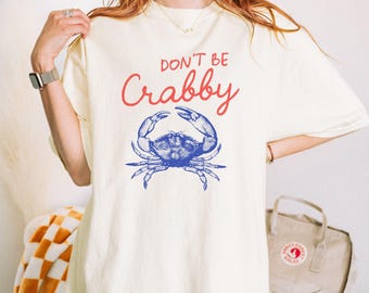 Don't Be Crabby Funny Comfort Colors® Tee