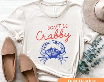 Don't Be Crabby Funny Graphic Tee