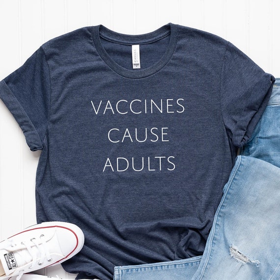 Vaccines Cause Adults Shirt Vaccines Cause Adults Shirt