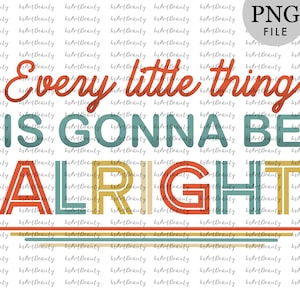 Retro sublimations, Every little thing is gonna be alright, sublimation designs downloads, Vintage sublimations retro shirt design retro png