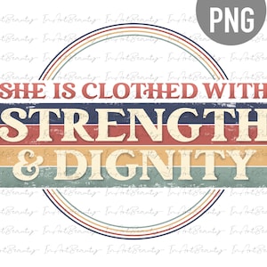 She is clothed with strength and dignity shirt design, christian sublimation, christian shirt design, retro vintage png, christian png