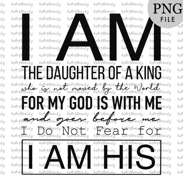 The daughter of the King, I am His, sublimation designs, PNG file, christian stickers, girlfriend gift, christian mom, teacher gift