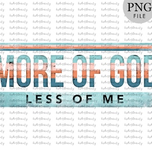 Christian sublimation more of God less of me, sublimation design downloads, retro t-shirt design, vintage png sublimation, christian png