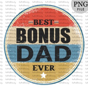 Fathers day sublimation designs download, Best bonus dad ever retro shirt design, bonus dad shirt design, fathers birthday gift step dad png