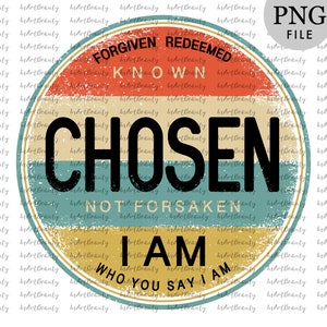 Chosen png, i am His, God sublimation, christian Png, chosen sublimation, christian t shirt, christian sublimation, retro png, retro t shirt