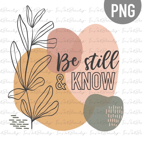 Christian png, Be still and know, christian sublimations, christian shirt design, boho sublimations, boho png, boho shirt png, boho clipart