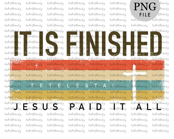 Tetelestai John 1930 Bible Quote Finished God Jesus T-Shirt Tetelestai John 1930 Bible Quote Finished God Jesus T-Shirt